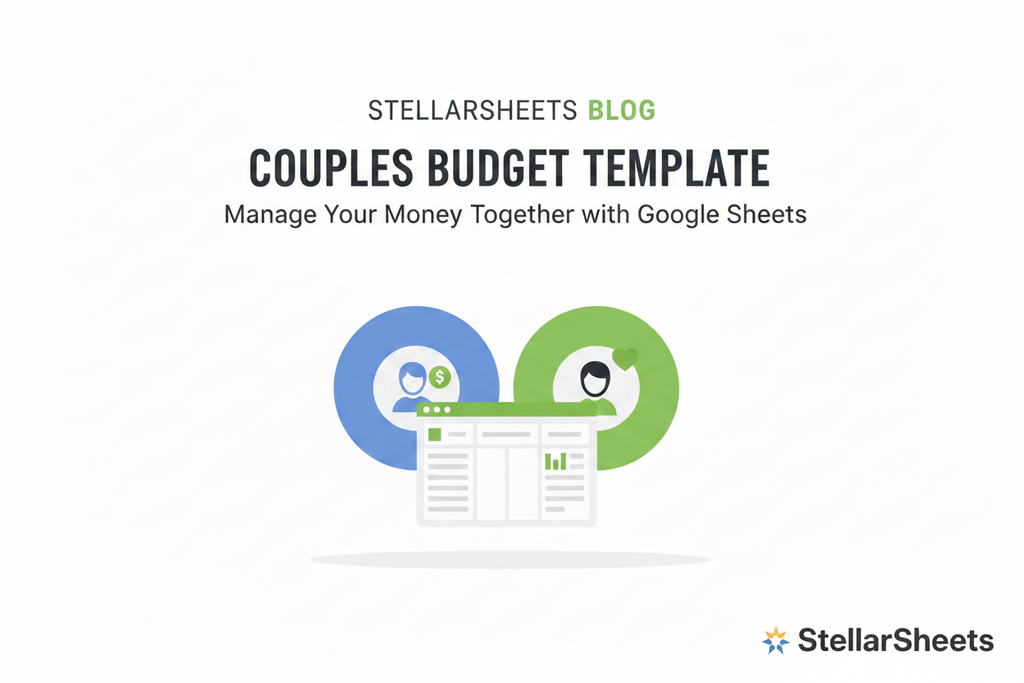 Google Sheets Budget Template for Couples: How to Manage Money Together