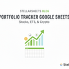 Portfolio Tracker Google Sheets: Track Stocks, ETFs, and Crypto in One Place